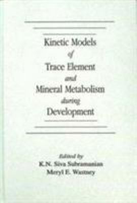 Kinetic Models of Trace Element and Mineral Metabolism During Development