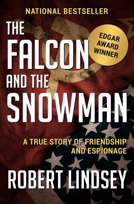 The Falcon and the Snowman : A True Story of Friendship and Espionage