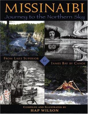 Missinaibi : Journey to the Northern Sky - From Lake Superior to James Bay by Canoe