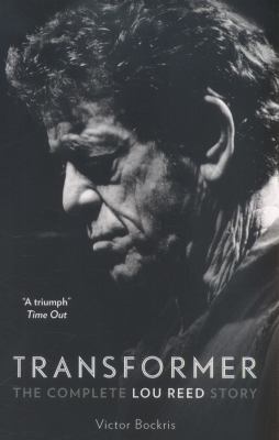 Transformer: the Complete Lou Reed Story