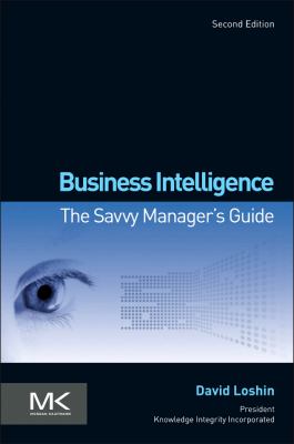 Business Intelligence : The Savvy Manager's Guide