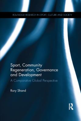 Sport, Community Regeneration, Governance and Development : A Comparative Global Perspective