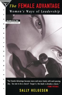 The Female Advantage : Women's Ways of Leadership