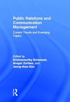 Public Relations and Communication Management : Current Trends and Emerging Topics