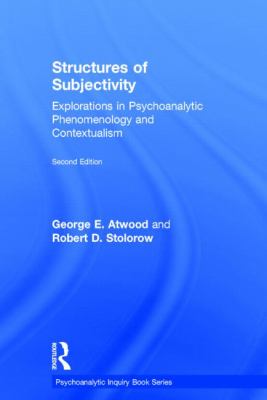 Structures of Subjectivity : Explorations in Psychoanalytic Phenomenology and Contextualism
