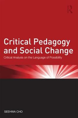 Critical Pedagogy and Social Change : Critical Analysis on the Language of Possibility