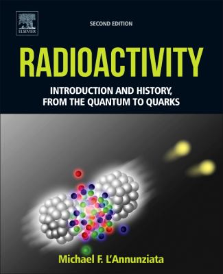 Radioactivity : Introduction and History, from the Quantum to Quarks