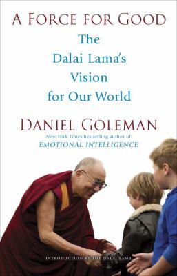 A Force for Good : The Dalai Lama's Vision for the World