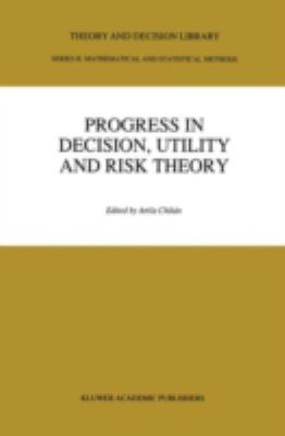 Progress in Decision, Utility and Risk Theory