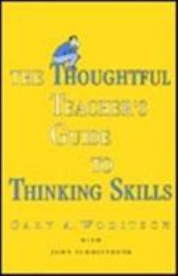 The Thoughtful Teacher's Guide to Thinking Skills