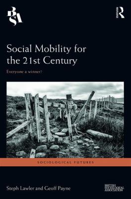 Social Mobility for the 21st Century : Everyone a Winner?