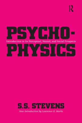 Psychophysics : Introduction to Its Perceptual, Neural and Social Prospects