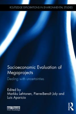 Socioeconomic Evaluation of Megaprojects : Dealing with Uncertainties