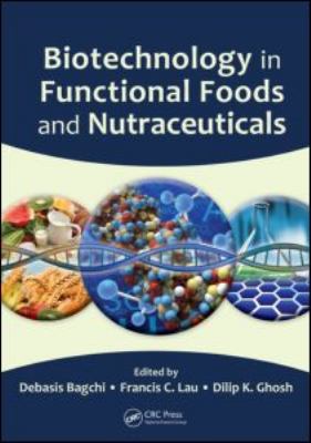Biotechnology in Functional Foods and Nutraceuticals