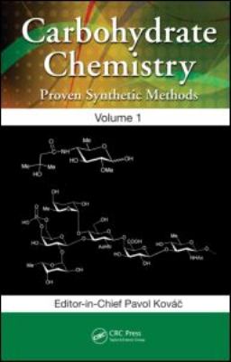 Carbohydrate Chemistry : Proven Synthetic Methods, Volume 1