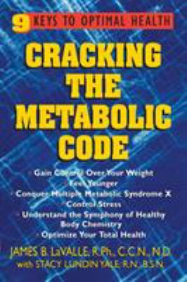 Cracking the Metabolic Code : 9 Keys to Optimal Health