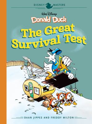 Disney Masters Vol. 4: Daan Jippes and Freddy Milton : Walt Disney's Donald Duck: the Great Survival Test