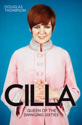 Cilla : Queen of the Swinging Sixties