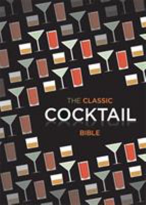 Classic Cocktail Bible