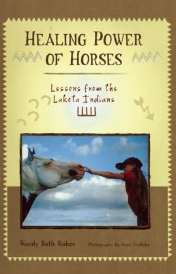 Healing Power of Horses : Lessons from the Lakota Indians