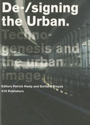 De-/Signing the Urban : Techno-Genesis and the Urban Image