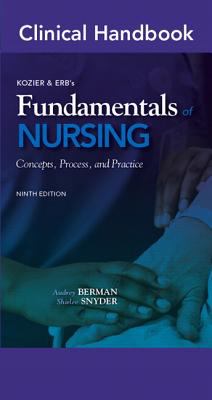 Clinical Handbook for Kozier and Erb's Fundamentals of Nursing