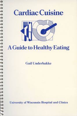 Cardiac Cuisine : A Guide to Healthy Eating