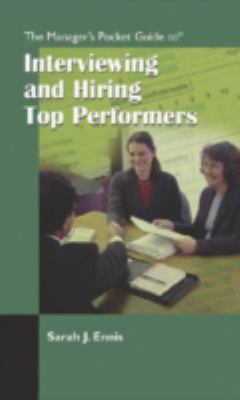 The Manager's Pocket Guide to Interviewing and Hiring Top Performers