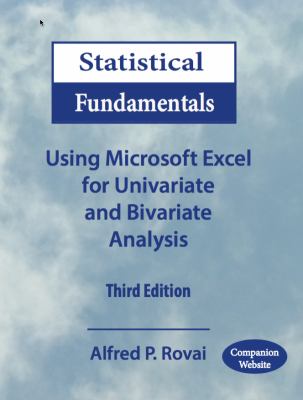 Statistical Fundamentals : Using Microsoft Excel for Univariate and Bivariate Analysis