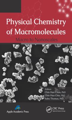 Physical Chemistry of Macromolecules : Macro to Nanoscales
