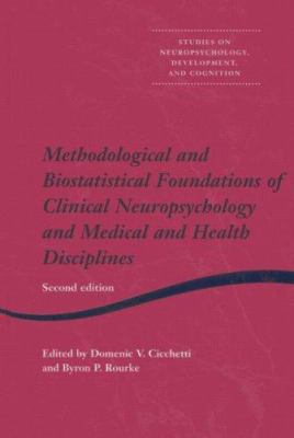 Methodological and Biostatistical Foundations of Clinical Neuropsychology and Medical and Health Disciplines : 2nd Edition