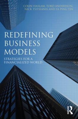 Redefining Business Models : Strategies for a Financialized World