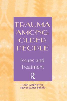 Trauma among Older People : Issues and Treatment