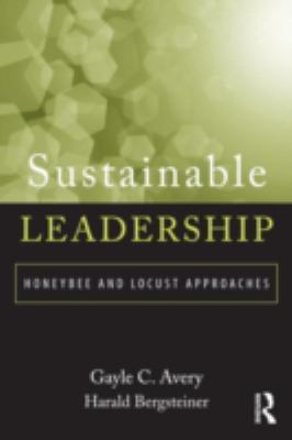 Sustainable Leadership : Honeybee and Locust Approaches