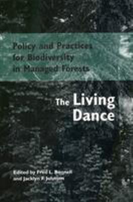 Policy and Practices for Biodiversity in Managed Forests : The Living Dance