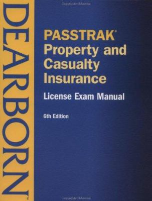 Passtrak Property and Casualty Insurance : License Exam Manual
