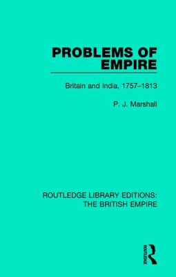 Problems of Empire : Britain and India, 1757-1813