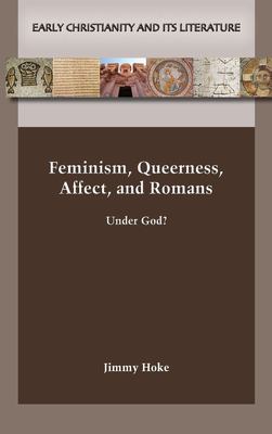 Feminism, Queerness, Affect, and Romans : Under God?