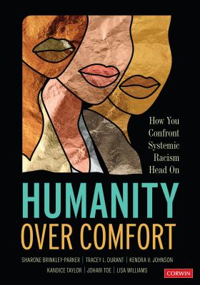 Humanity over Comfort : How You Confront Systemic Racism Head On