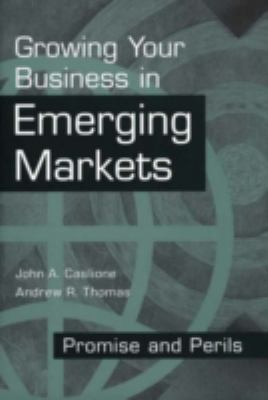 Growing Your Business in Emerging Markets : Promise and Perils
