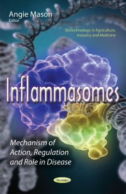 Inflammasomes : Mechanism of Action, Regulation and Role in Disease