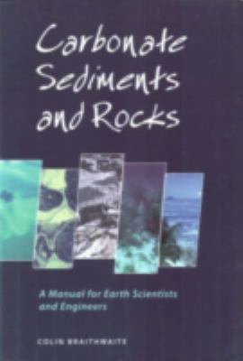 Carbonate Sediments and Rocks : A Manual for Geologists and Engineers