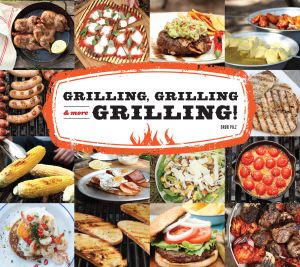 Grilling, Grilling and More Grilling!