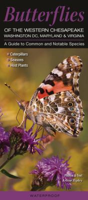 Butterflies of the Western Chesapeake - Washington, DC, Maryland, Virginia : A Guide to Common and Notable Species