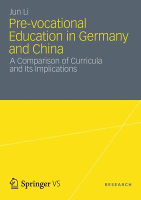 Pre-Vocational Education in Germany and China : A Comparison of Curricula and Its Implications