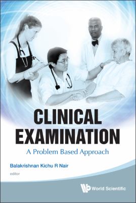 Clinical Examination : A Problem Based Approach
