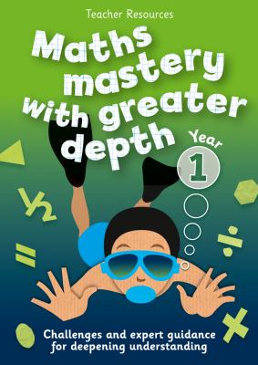 Year 1 Maths Mastery with Greater Depth