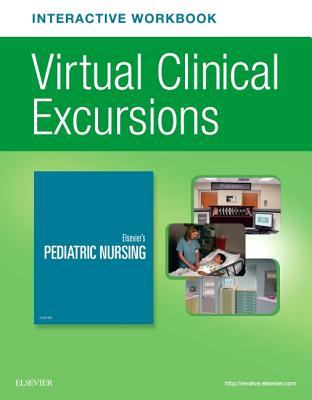 Elsevier's Pediatric Nursing Virtual Clinical Excursions Online 4. 0 and Print Workbook
