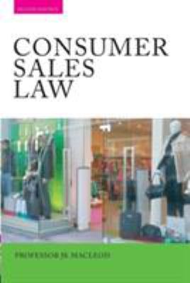 Consumer Sales Law : The Law Relating to Consumer Sales and Financing of Goods