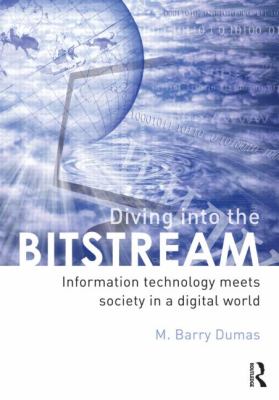 Diving into the Bitstream : Information Technology Meets Society in a Digital World